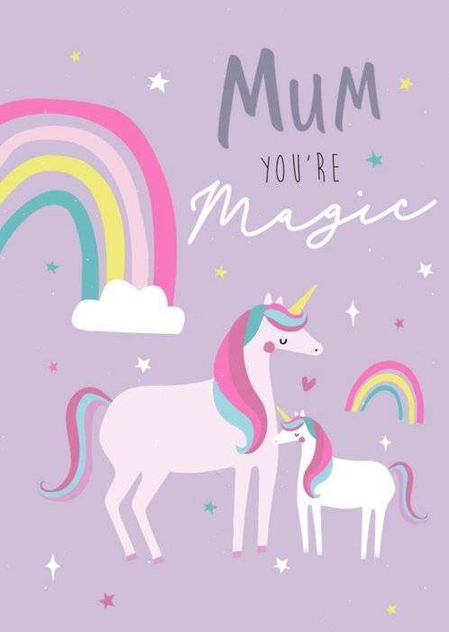 Cute Unicorn Mum you're Magic Birthday Card