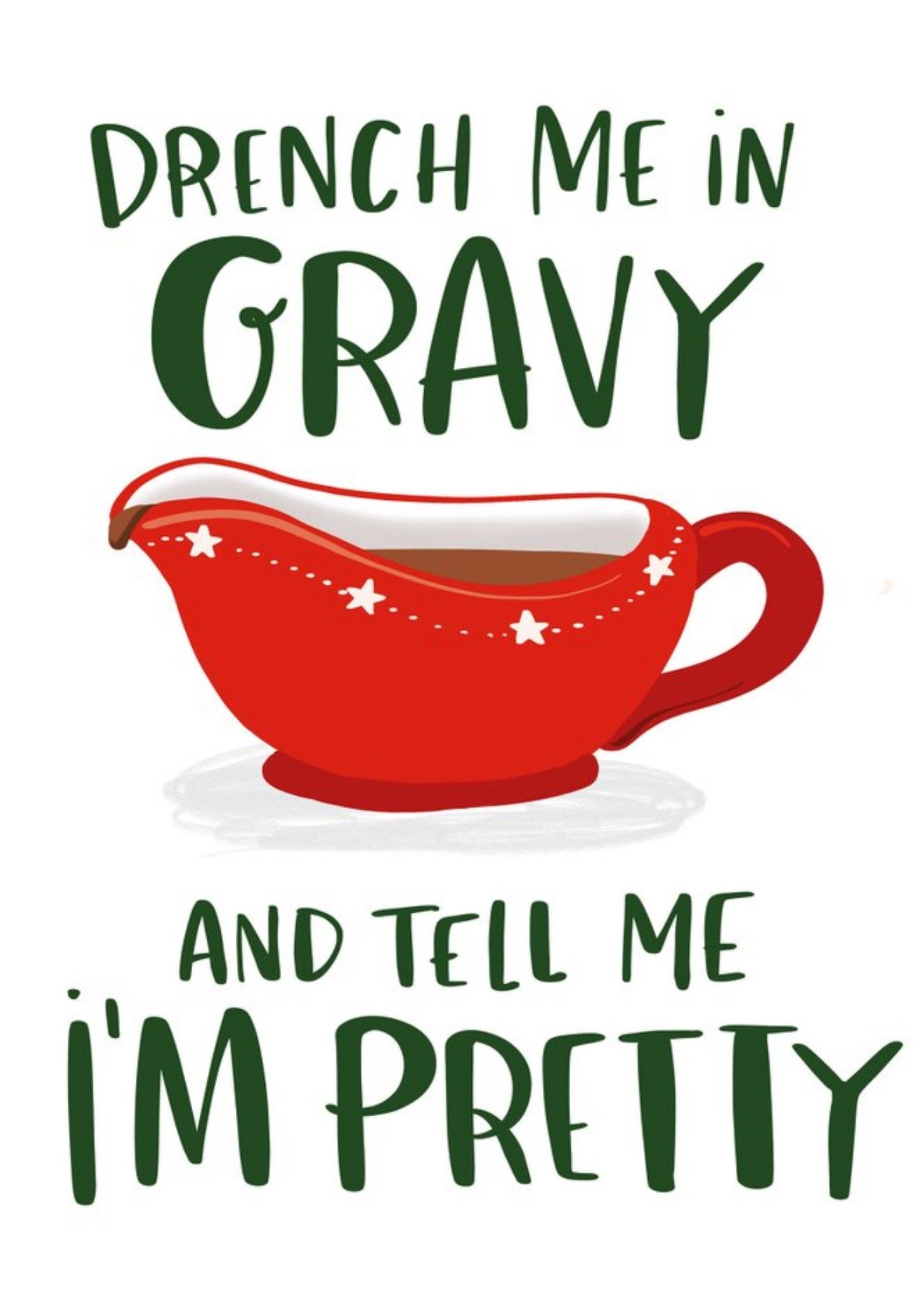 Modern Fun Illustration Drench Me In Gravy And Tell Me Im Pretty Christmas Card Ecard