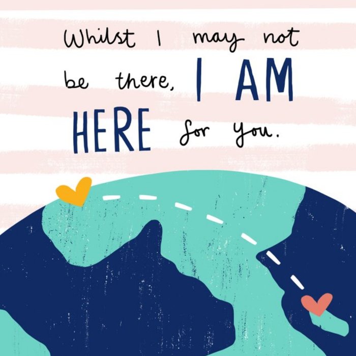 Across The Miles I Am Here For You Empathy Card