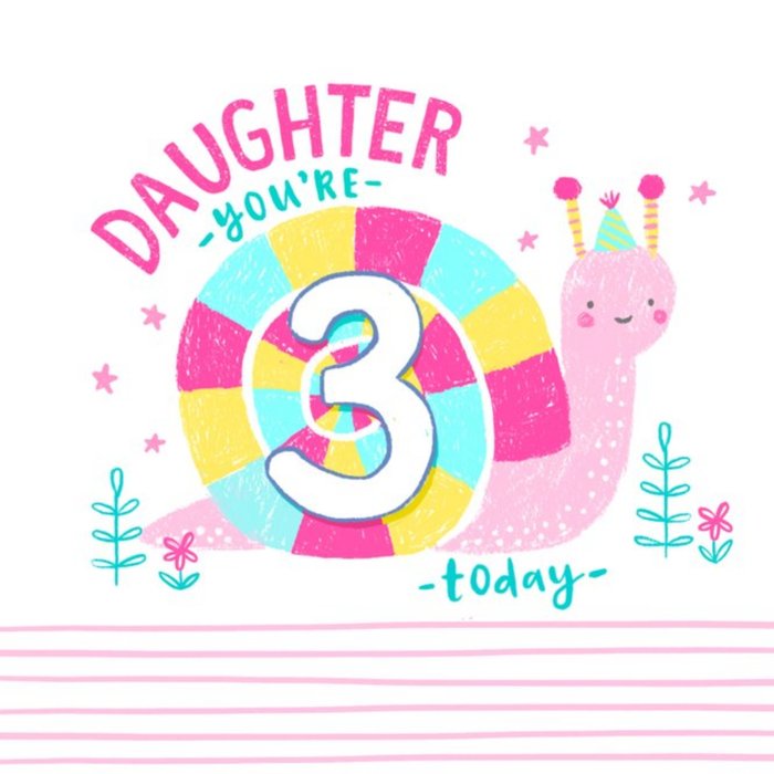 Cute Snail Daughter You're 3 Today Birthday Card