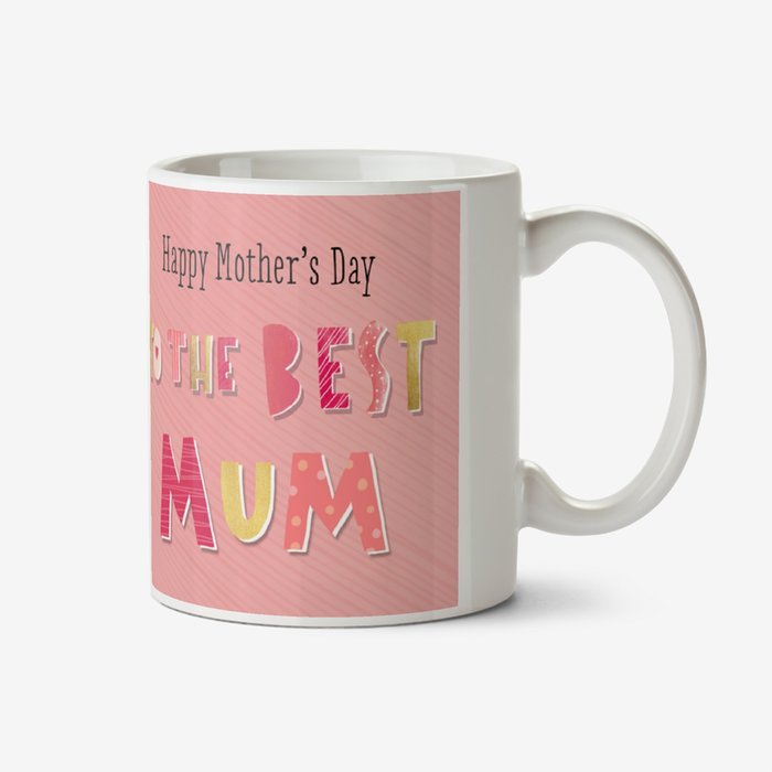 Happy Mother's Day To The Best Mum Pink Floral Mug