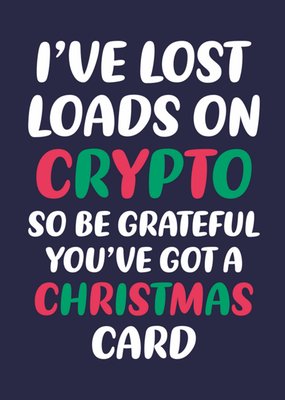 Cheeky Lost Loads On Crypto Colourful Typography Christmas Card