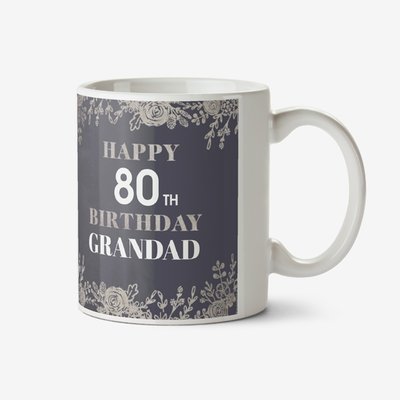 Floral Photo Upload Happy 80th Birthday Grandad Mug