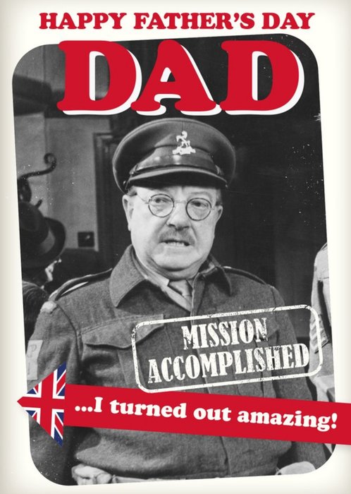 Retro Humour Dad's Army Mission Accomplished I Turned Out Amazing Father's Day Card