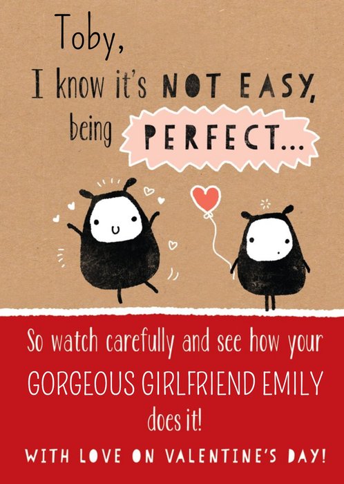 I Know It's Not Easy Being Perfect Personalised Happy Valentine's Day Card