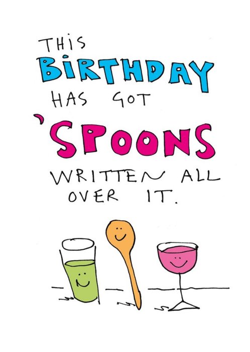This Birthday Has Got Spoons Written All Over It Funny Card
