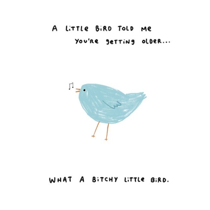 Funny old age humour A little bird told me it was your birthday friend birthday Card