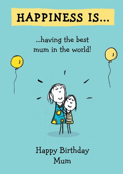 Happiness Is Having The Best Mum Personalised Happy Birthday Card