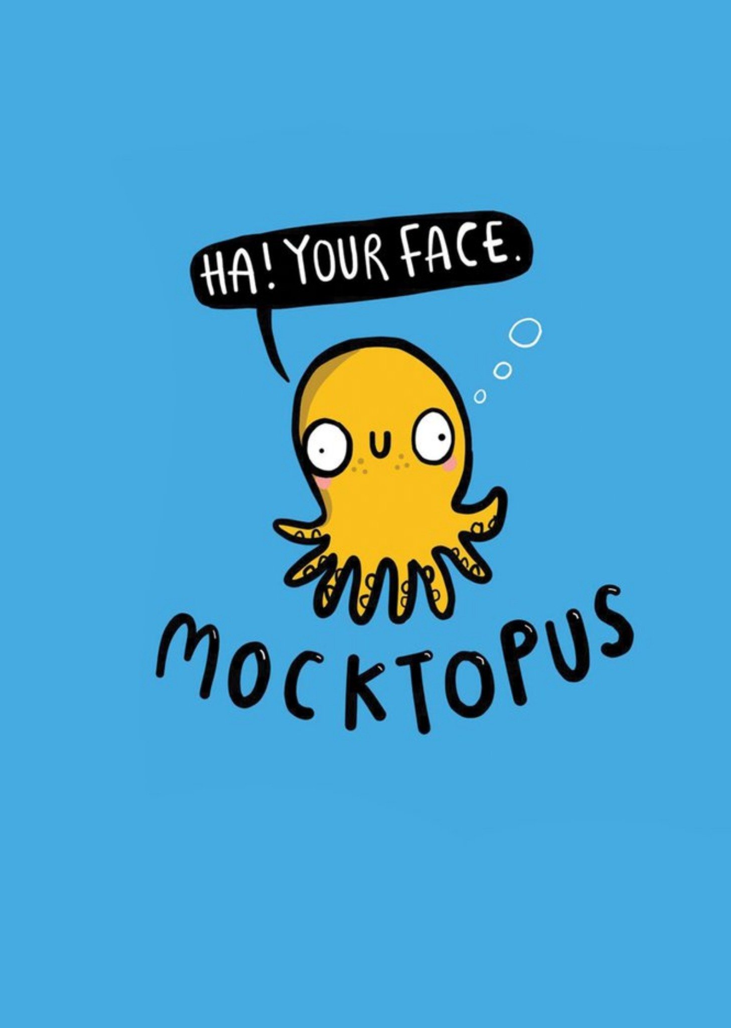 Moonpig Ha Your Face Mocktopus Card, Large