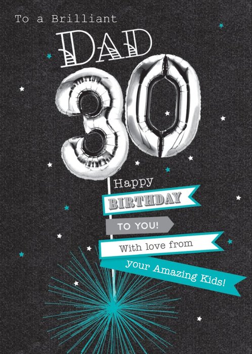 Silver Number Thirty Balloon With Banners Surrounded By Stars Dad's Thirtieth Birthday Card
