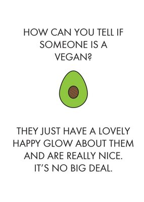 Objectables How Can You Tell If Someone Is Vegan Avocado Birthday Card