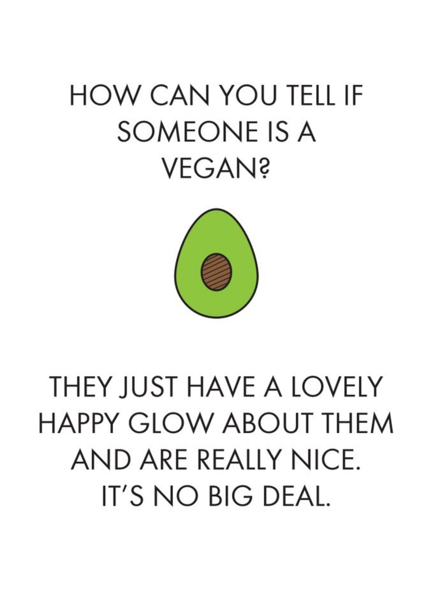 Moonpig Objectables How Can You Tell If Someone Is Vegan Avocado Birthday Card Ecard