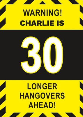 Warning Longer Hangovers Ahead 30th Birthday Card
