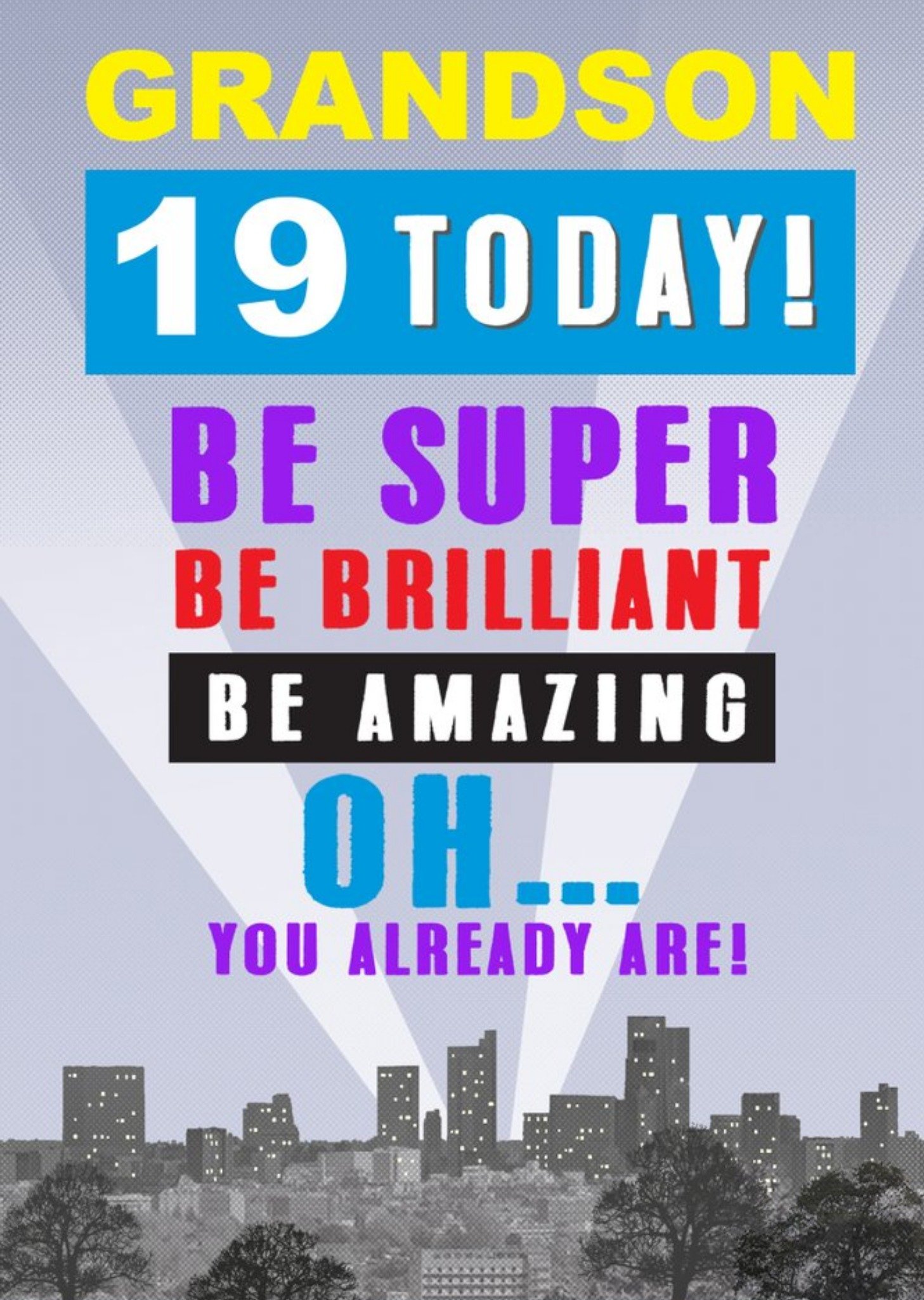 Moonpig Grandson 19 Today Be Super Be Brilliant Oh You Already Are Birthday Card Ecard