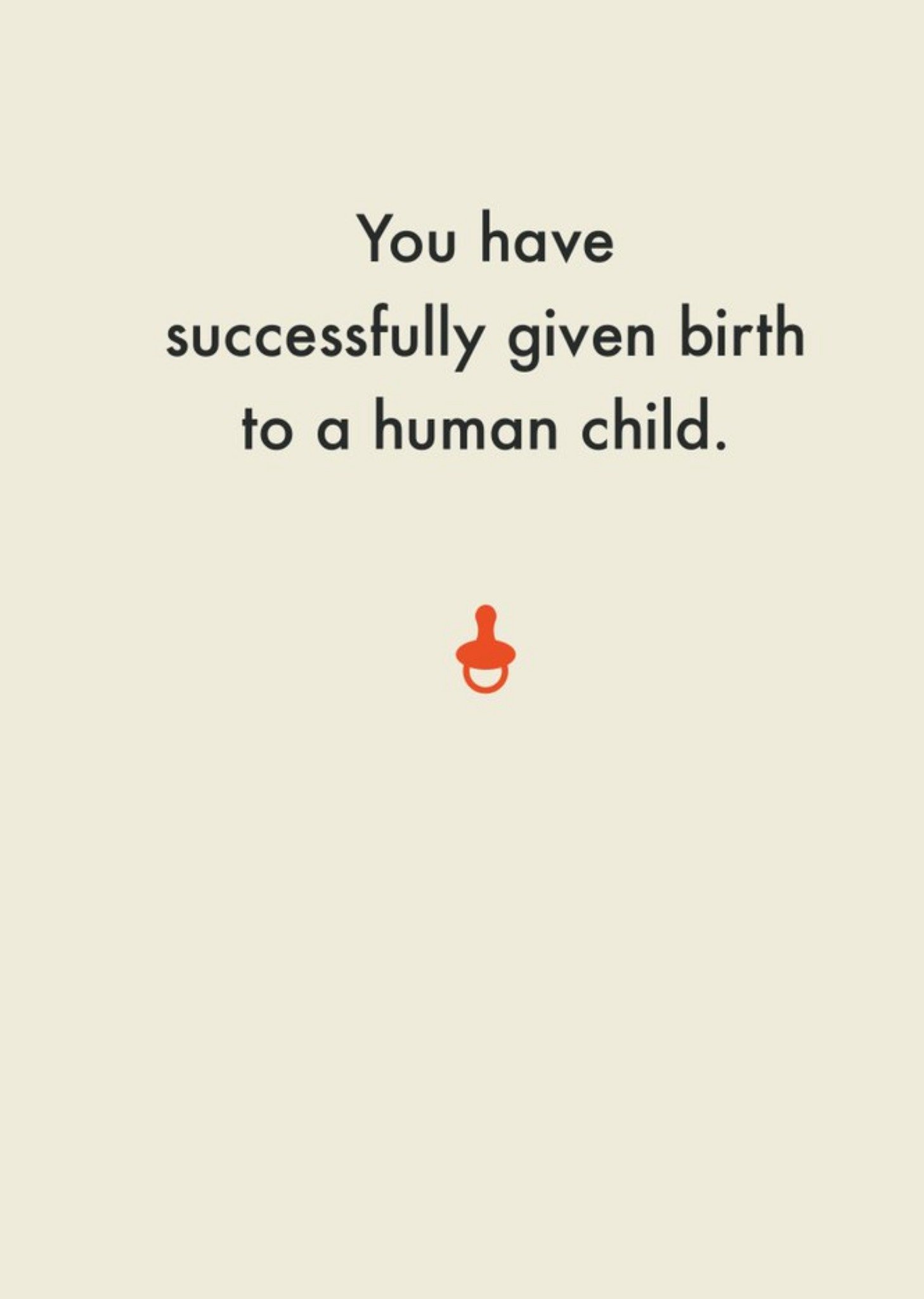 Moonpig You Have Succesfully Given Birth To A Human Boy Card Ecard