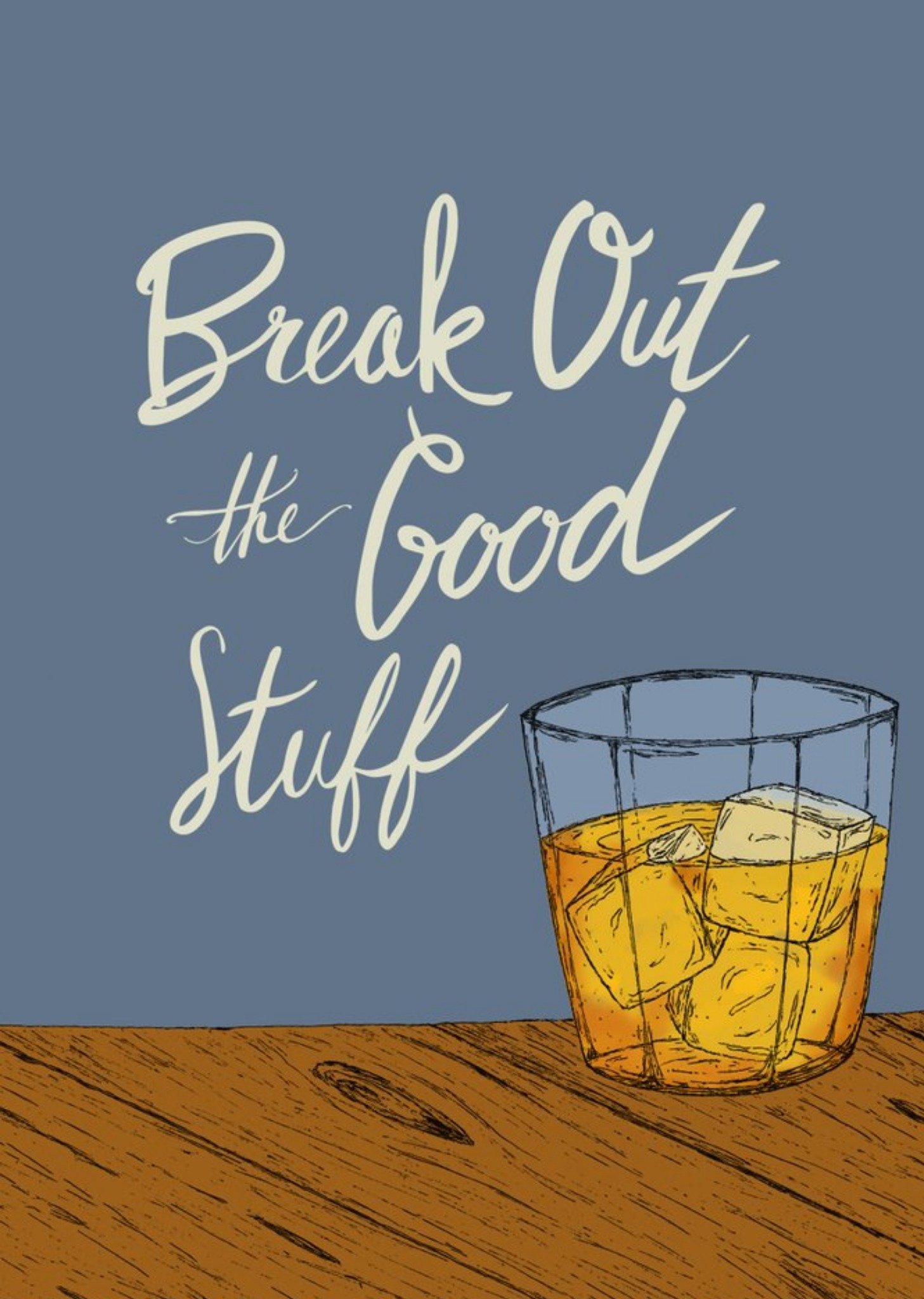 Break Out The Good Stuff Drinking Birthday Card Ecard