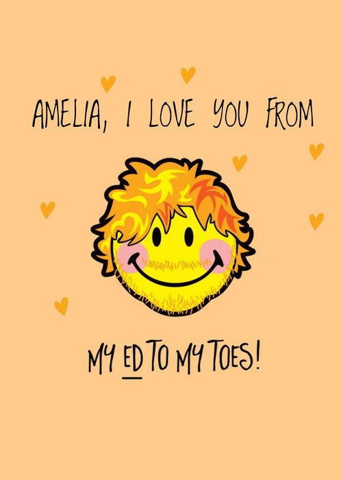 Smiley World - My Ed to my toes! - Ed Sheeran Birthday Card