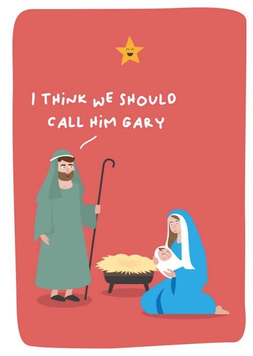 I Think We Should Call Him Gary Christmas Card