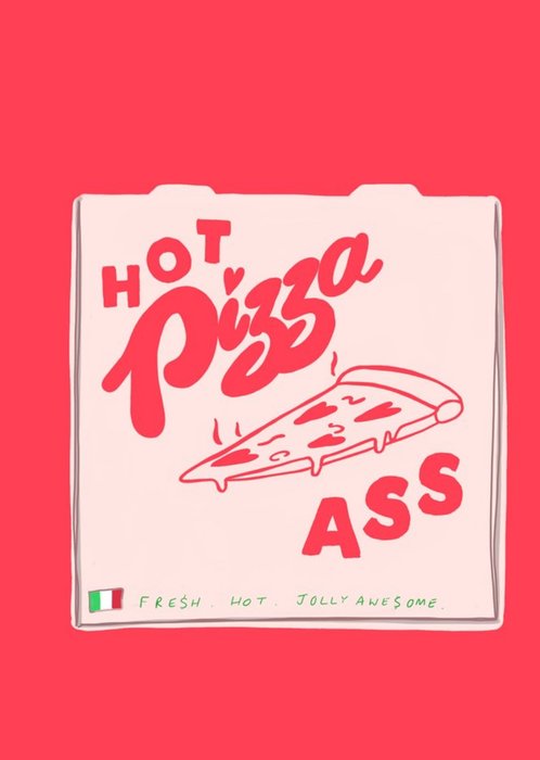 Jolly Awesome Hot Pizza Ass Funny Card