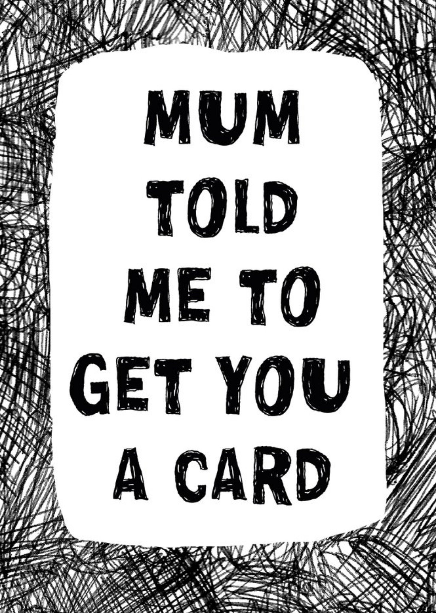 Moonpig Biro Mum Told Me To Get You A Card, Large