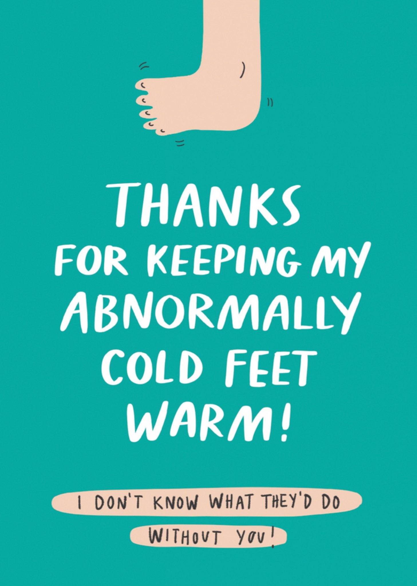 Moonpig Thanks For Keeping My Abnormally Cold Feet Warm Valentine's Day Card Ecard