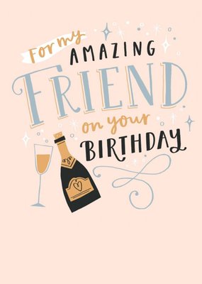 Illustrated Champagne Bottle Typographic Friend Birthday Card