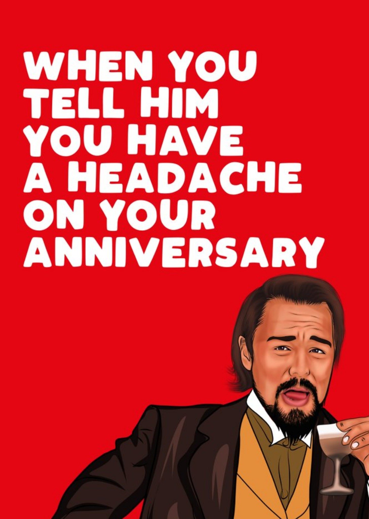 Filthy Sentiments When You Tell Him Your Have A Headache On Your Anniversary Funny Card Funny Card