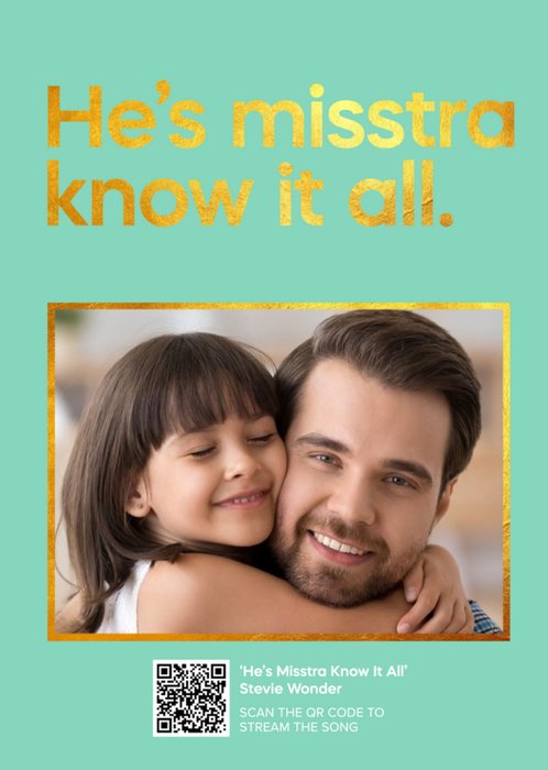 Hes Misstra Know It All Typographic Photo Upload Father's Day Card