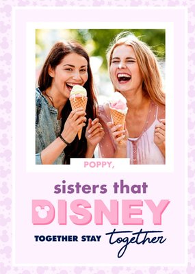 Sisters That Disney Together Stay Together Photo Birthday Card