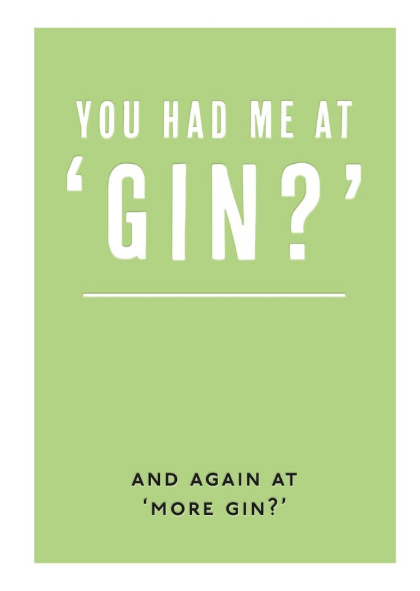 Moonpig Simple Green Typographic Funny You Had Me At Gin Card, Large