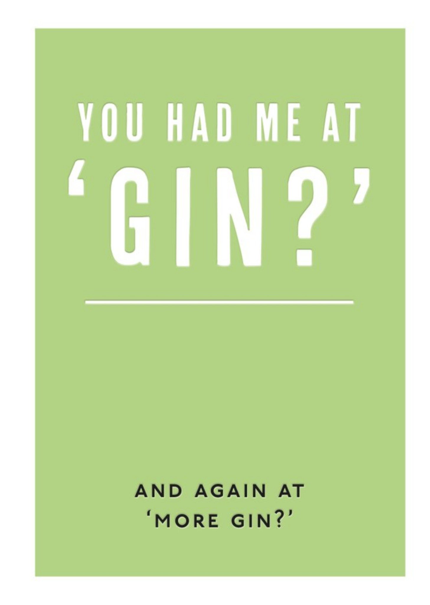 Simple Green Typographic Funny You Had Me At Gin Card Ecard