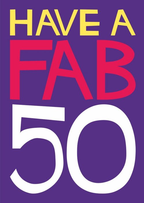 Have A Fab 50 Typographic Birthday Card