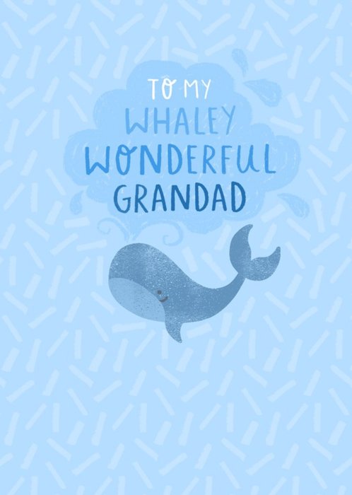 To My Whaley Wonderful Grandad Card