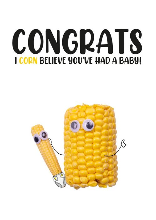 Funny Photographic I Corn Believe You've Had A Baby Card
