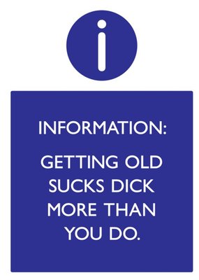 Rude Funny Getting Old Sucks Dick More Than You Do Card