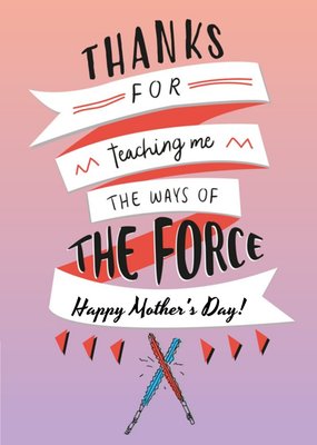 Mother's Day Card - Star Wars - may the force be with you