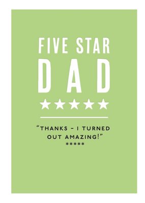 Mungo And Shoddy Five Star Dad Thanks I Turned Out Amazing Fathers Day Card