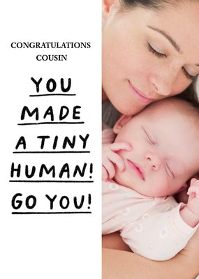 Photo Upload You Made a Tiny Human New Baby Card
