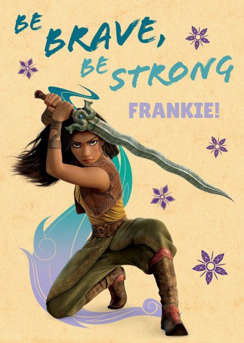 Raya and The Last Dragon Be Brave Be Strong Birthday Card