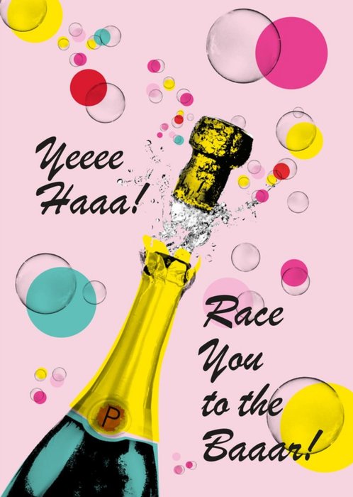 Champagne Bottle Race You To The Bar Birthday Card