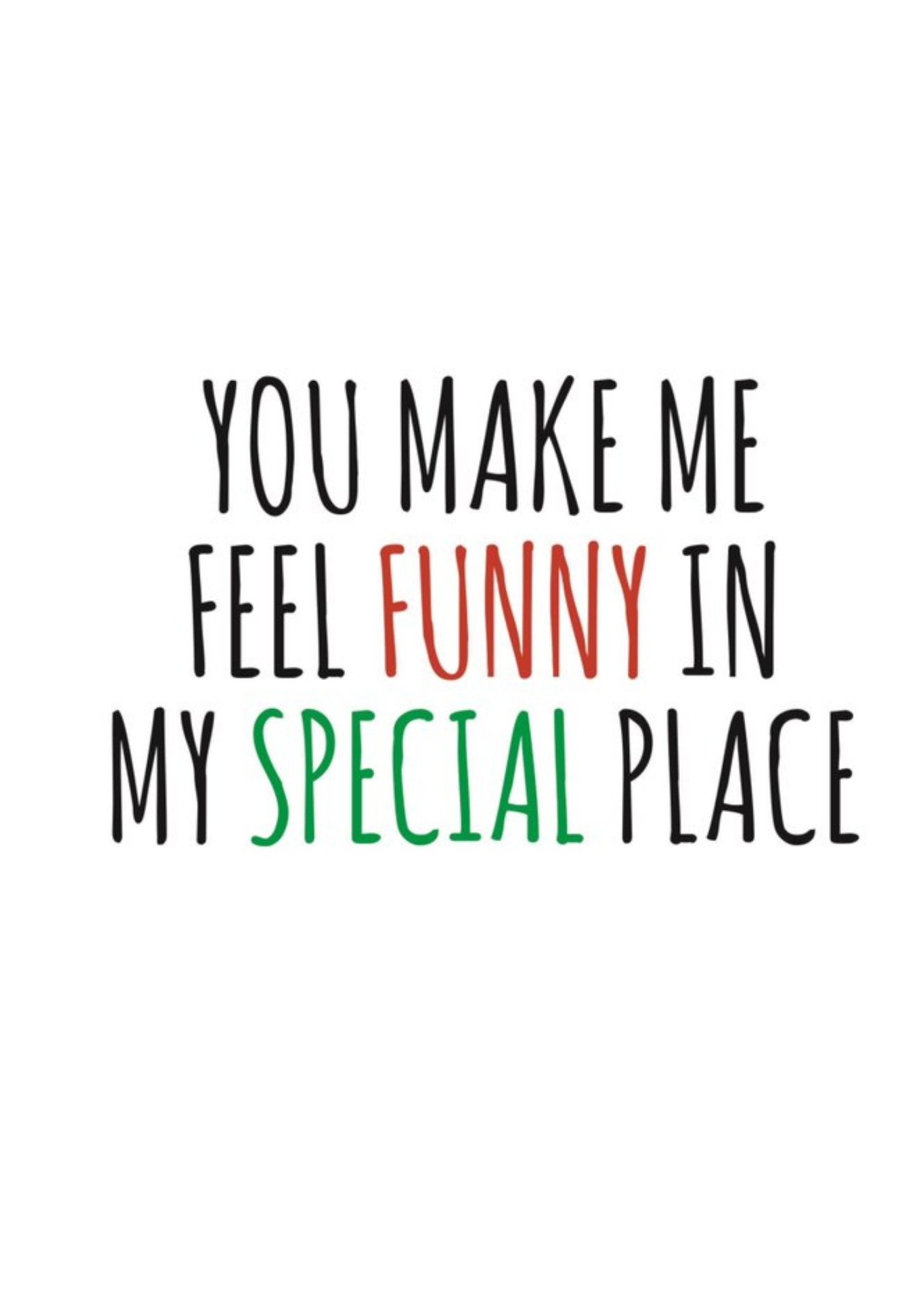 Banter King Typographical You Make Me Feel Funny Valentines Day Card