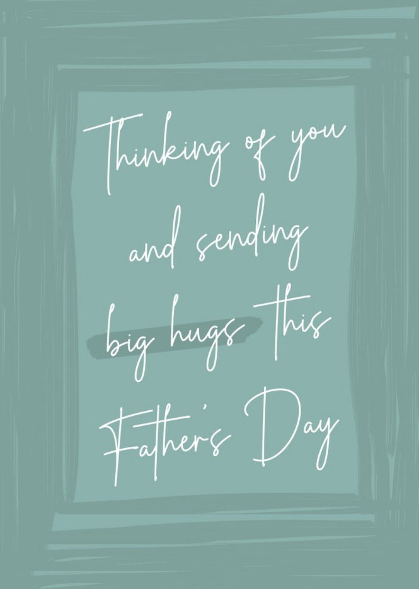 Sending Big Hugs Thinking Of You This Father's Day Card