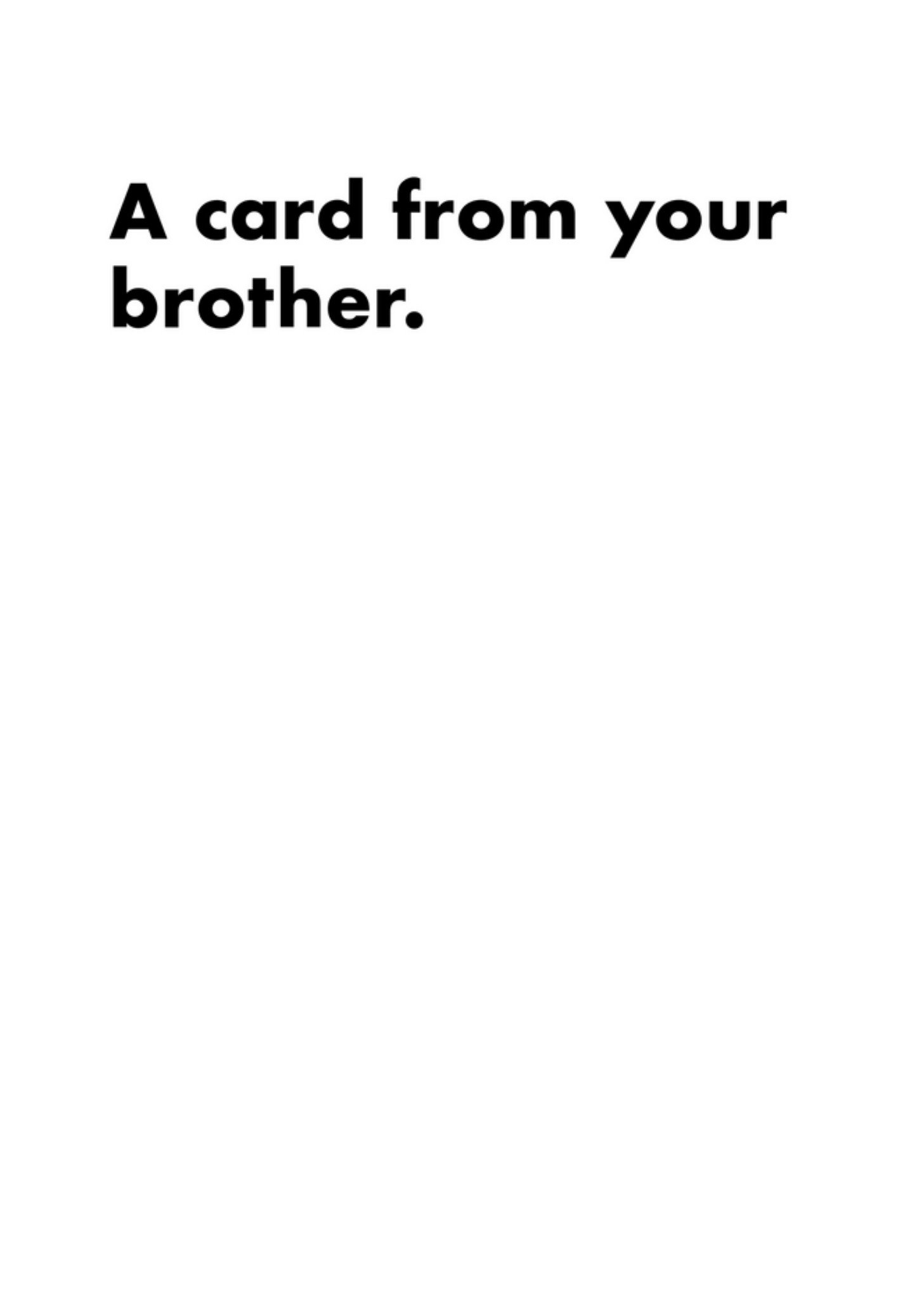 Funny A Card From Your Brother Black Writing On White Card Ecard