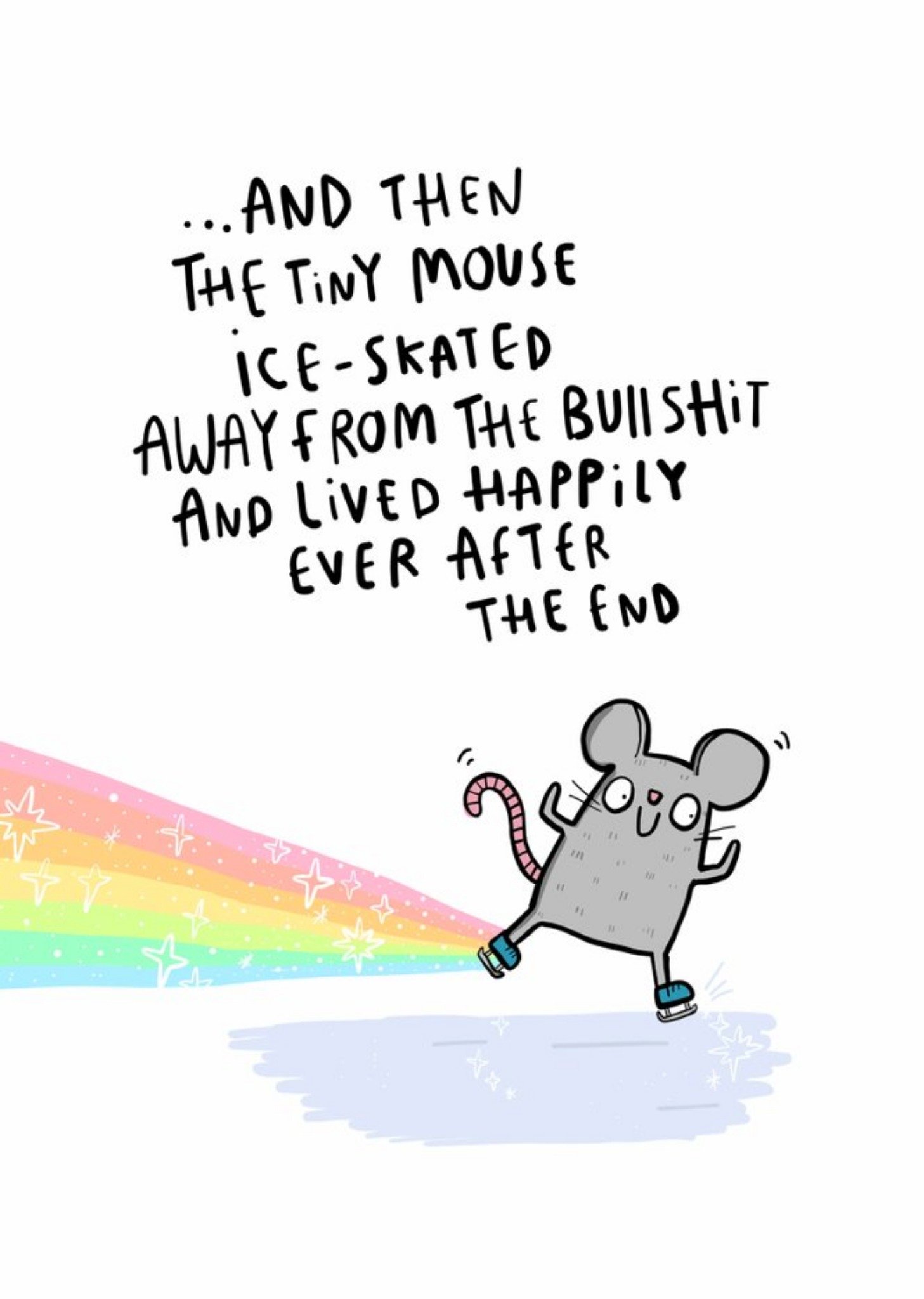 And Then The Mouse Skated Away And Lived Happily Ever After Card Ecard