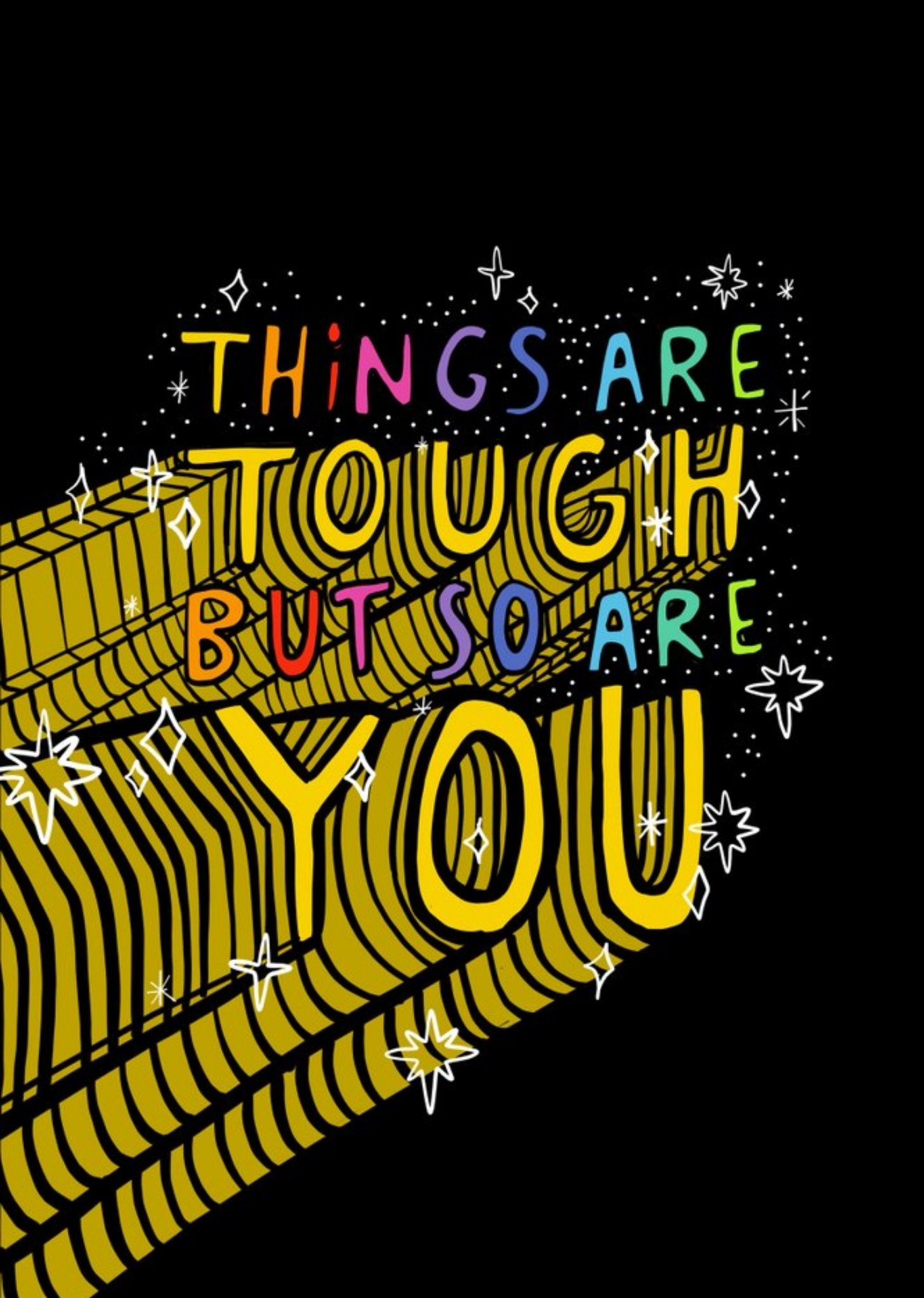 Things Are Tough But So Are You Typographic Card Ecard