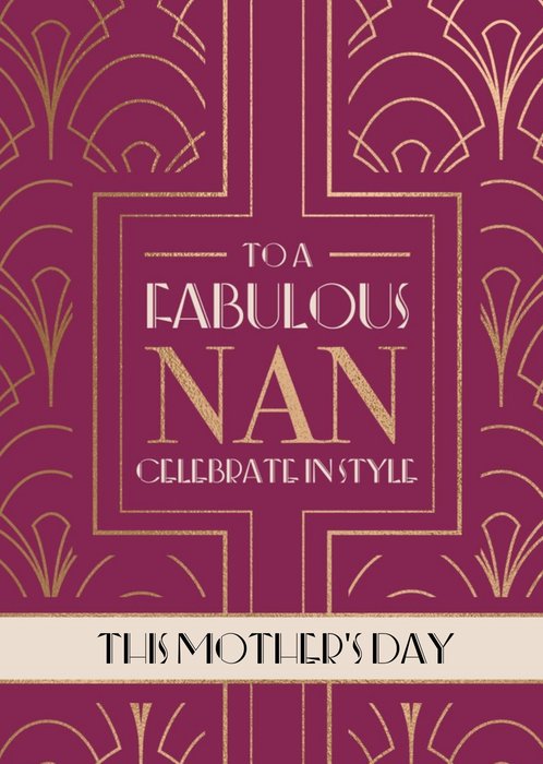 Art Deco Fabulous Nan Celebrate In Style Mother's Day Card