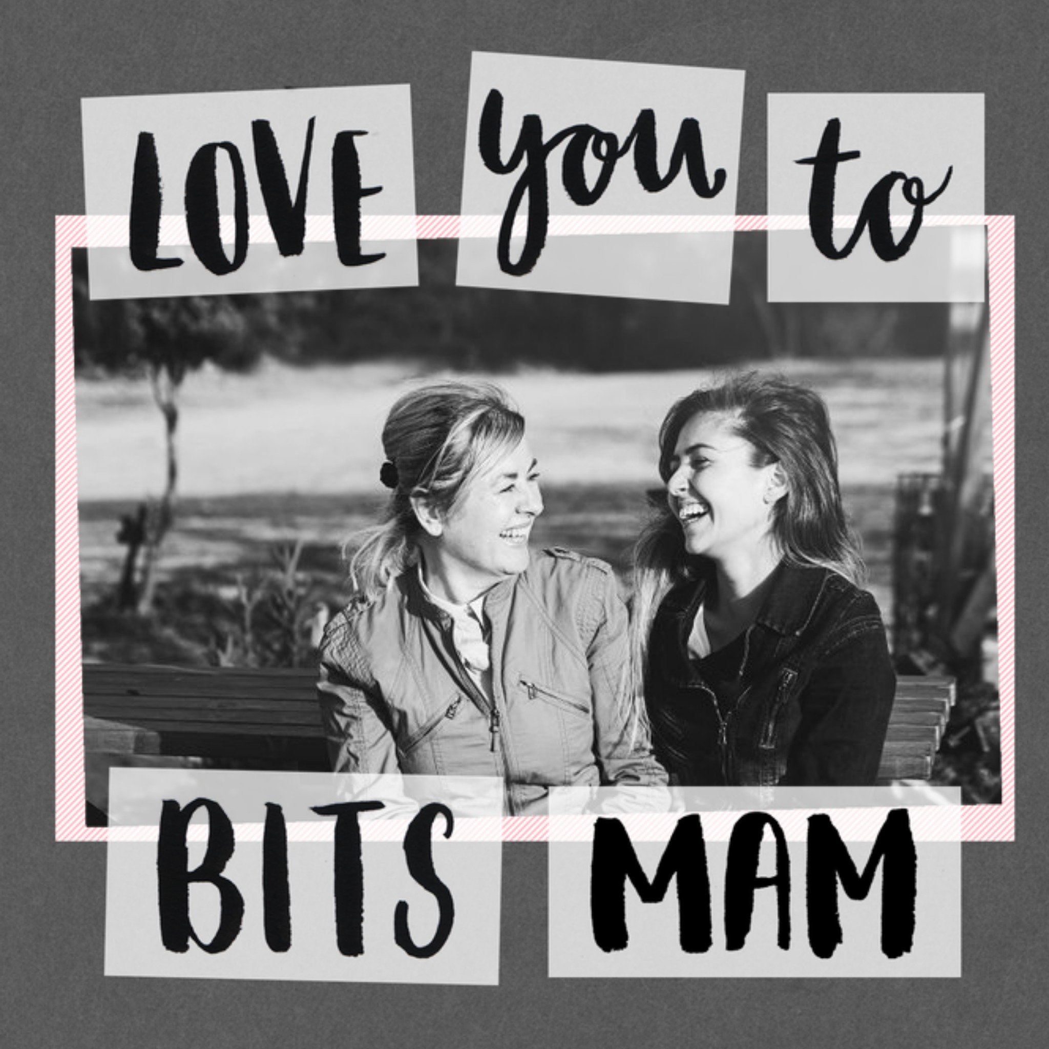 Love You To Bits Mam Photo Mother's Day Card, Square