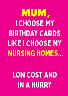Funny Typographic Mum Nursing Home Birthday Card