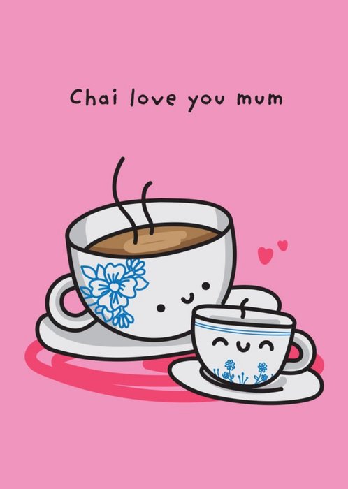 The Playful Indian Illustrated Cups Of Chai Tea - Chai Love You Mum Card