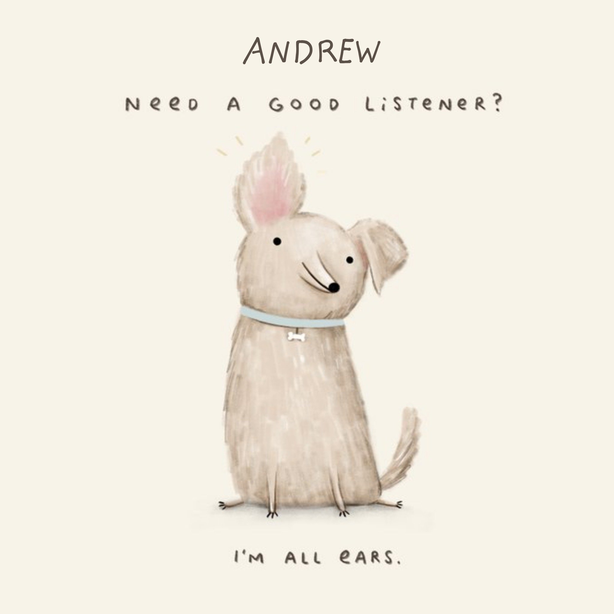 Moonpig Need A Good Listener I'm All Ears Dog Empathy Thinking Of You Card, Square